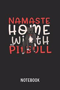 Namaste Home With My Pitbull Notebook