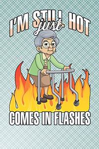 I'm Still Hot Just Comes in Flashes