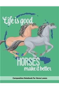 Life Is Good Horses Make It Better
