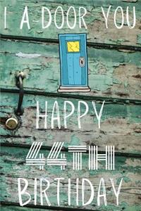 I A-Door You Happy 44th Birthday