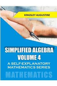 Simplified Algebra (Volume 4)