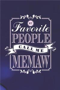 My Favorite People Call Me Memaw