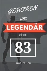Geboren um LEGENDÄR zu sein 83 NOTIZBUCH
