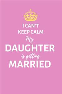 I can't keep calm, my daughter is getting married