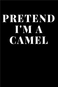 Pretend I'm A Camel