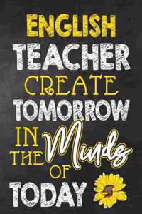 English Teacher Create Tomorrow in The Minds Of Today