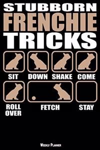 Stubborn Frenchie Tricks Weekly Planner