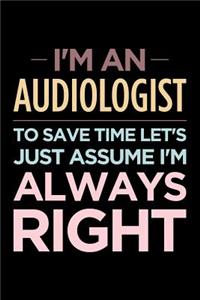 I'm an Audiologist, to Save Time Let's Just Assume I'm Always Right