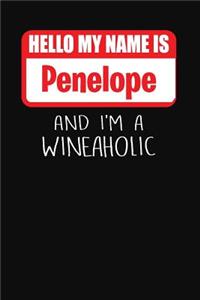 Hello My Name Is Penelope and I'm a Wineaholic