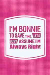 I'm Bonnie to Save Time, Let's Just Assume I'm Always Right