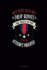 Most People Never Meet Their Heroes I Was Raised by Mine I'm a Veteran's Daughter