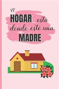 El Hogar Está Donde Esté Una Madre