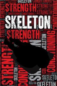 Skeleton Strength and Conditioning Log: Skeleton Workout Journal and Training Log and Diary for Slider and Coach - Skeleton Notebook Tracker