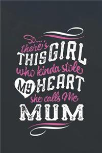 So...Theres This Girl Who Kinda Stole My Heart She Calls Me Mum