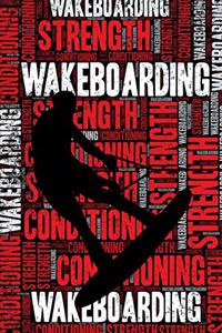 Wakeboarding Strength and Conditioning Log