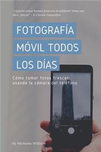 Fotografía Móvil Todos Los Días
