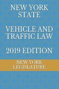 New York State Vehicle and Traffic Law 2019 Edition