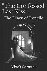 The Confessed Last Kiss.