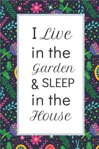 I Live In The Garden...