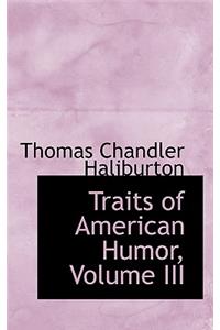 Traits of American Humor, Volume III
