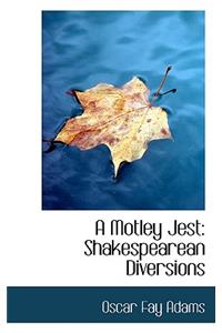 A Motley Jest
