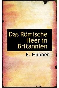 Das Romische Heer in Britannien