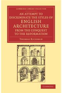 Attempt to Discriminate the Styles of English Architecture, from the Conquest to the Reformation
