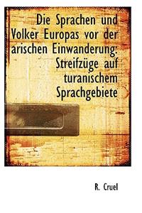 Die Sprachen Und Volker Europas VOR Der Arischen Einwanderung: Streifz GE Auf Turanischem Sprachgebi