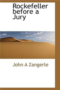 Rockefeller Before a Jury