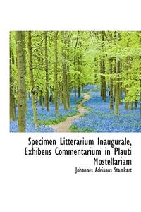 Specimen Litterarium Inaugurale, Exhibens Commentarium in Plauti Mostellariam