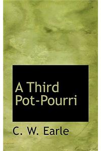 A Third Pot-Pourri