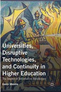 Universities, Disruptive Technologies, and Continuity in Higher Education