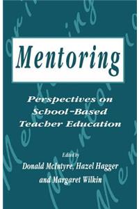 Mentoring: Perspectives on School-Based Teacher Education