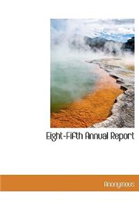 Eight-Fifth Annual Report