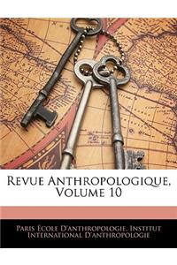Revue Anthropologique, Volume 10