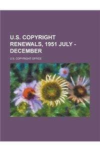 U.S. Copyright Renewals, 1951 July - December