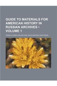 Guide to Materials for American History in Russian Archives (Volume 1)