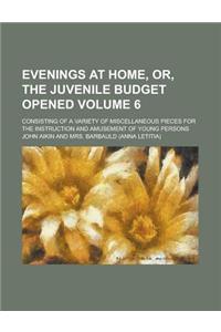 Evenings at Home, Or, the Juvenile Budget Opened; Consisting of a Variety of Miscellaneous Pieces for the Instruction and Amusement of Young Persons V