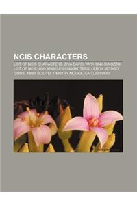 Ncis Characters: List of Ncis Characters, Ziva David, Anthony Dinozzo, List of Ncis: Los Angeles Characters, Leroy Jethro Gibbs, Abby S