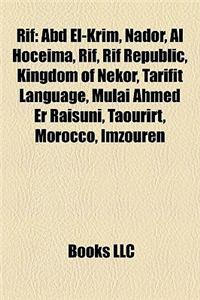 Rif: Rif Wars, Spanish Legion, Chemical Weapons in the Rif War, Mohammed Ameziane, Muhammad Ibn 'Abd Al-Karim Al-Khattabi,