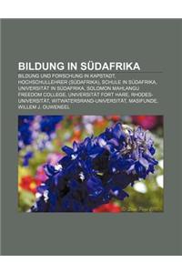 Bildung in Sudafrika: Bildung Und Forschung in Kapstadt, Hochschullehrer (Sudafrika), Schule in Sudafrika, Universitat in Sudafrika