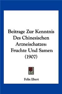 Beitrage Zur Kenntnis Des Chinesischen Arzneischatzes