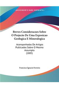 Breves Consideracoes Sobre O Projecto De Uma Exposicao Geologica E Mineralogica