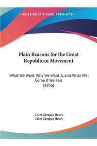 Plain Reasons for the Great Republican Movement