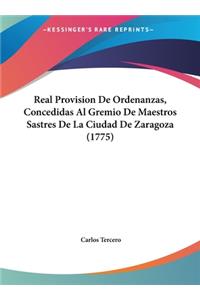 Real Provision de Ordenanzas, Concedidas Al Gremio de Maestros Sastres de La Ciudad de Zaragoza (1775)