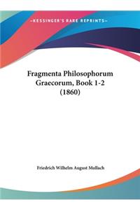 Fragmenta Philosophorum Graecorum, Book 1-2 (1860)