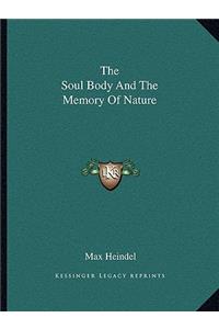 The Soul Body And The Memory Of Nature