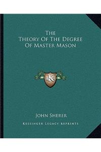 The Theory Of The Degree Of Master Mason