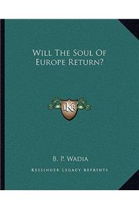 Will The Soul Of Europe Return?