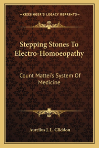 Stepping Stones To Electro-Homoeopathy